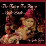 The Faery Tea Party Cook Book (USA version)