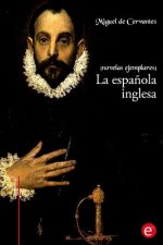 La espa?ola inglesa: (Novelas ejemplares)