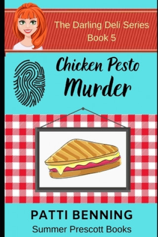 Chicken Pesto Murder: Book 5 in The Darling Deli Series