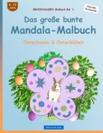 BROCKHAUSEN Malbuch Bd. 1 - Das große bunte Mandala-Malbuch: Osterhasen & Osterblüten