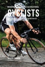 Modern Nutrition for Recreational Cyclists: Using Your Resting Metabolic Rate to Perform Your Best, Eliminate Cramps, and Have More Energy