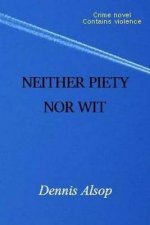 Neither Piety nor Wit