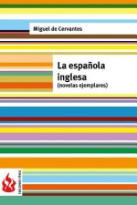 La espa?ola inglesa (novelas ejemplares): (low cost). Edición limitada
