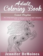 Adult Coloring Books: Animal Kingdom: Over 50 High Quality Images of Animals from Around the Globe to Bring Inner Peace and Tranquility to Your Life