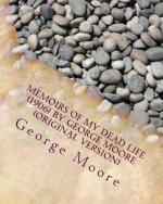 Memoirs of my dead life (1906) by George Moore (Original Version)