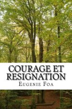 Courage et resignation