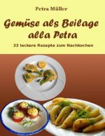 Gemüse als Beilage alla Petra: 33 leckere Rezepte zum Nachkochen