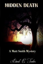 Hidden Death: A Matt Smith Mystery