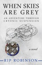 When Skies Are Grey: An Adventure Through Cryonic Suspension