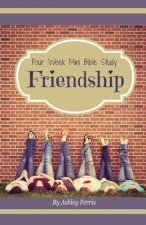 Friendship: Four Week Mini Bible Study