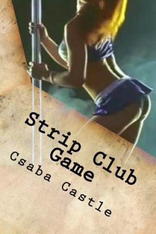 Strip Club Game: From customer to slayer with a license to score
