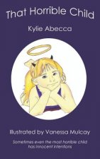 That Horrible Child: Sometimes Even the Most Horrible Child Has Innocent Intentions