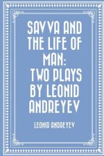 Savva and the Life of Man: Two plays by Leonid Andreyev