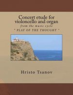 Concert etude for violoncello and organ: from the music cycle 