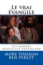 Le vrai évangilee: Les bonnes nouvelles redenciion