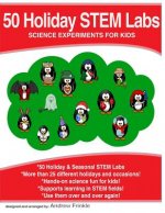 50 Holiday STEM Labs: Science Experiments for Kids