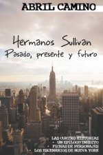 Hermanos Sullivan: Pasado, Presente y Futuro