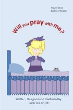 Will You Pray With Me?: Will You Pray With Me?