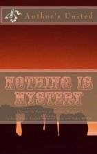 Nothing is Mystery: Answer to Mystery is Another Mystery