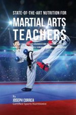 State-Of-The-Art Nutrition for Martial Arts Teachers: Teaching Your Students Advanced RMR Techniques to Improve Hand Speed, Reduce Muscle Soreness, an