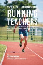 State-Of-The-Art Nutrition for Running Teachers: Teaching Your Students Advanced RMR Techniques to Increase Speed, Reduce Muscle Cramps, and Reach The