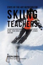 State-Of-The-Art Nutrition for Skiing Teachers: Teaching Your Students Advanced RMR Techniques to Prevent Injuries, Reduce Muscle Cramps, and Develop