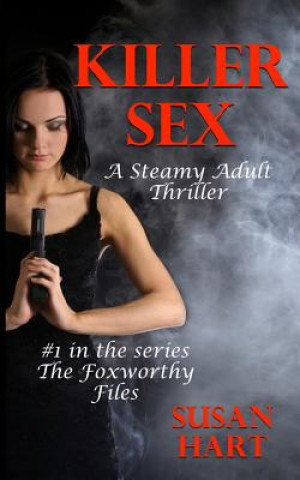 Killer Sex: A Steamy Adult Thriler