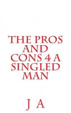 Pros and Cons 4 a Singled Man