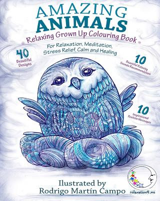 RELAXING Grown Up Coloring Book: Amazing Animals - For Relaxation, Meditation, Stress Relief, Calm And Healing