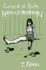 Cursed at Birth: Heinous Brethren