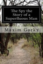 The Spy the Story of a Superfluous Man