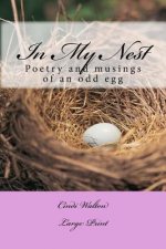 In My Nest: Poetry and musings of an odd egg