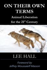 On Their Own Terms: Animal Liberation for the 21st Century