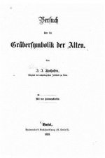 Versuch über die gräbersymbolik der alten
