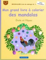 BROCKHAUSEN Livre de coloriage vol. 1 - Mon grand livre ? colorier des mandalas: Étoile et Pâques