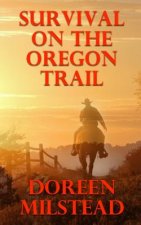 Survival On The Oregon Trail