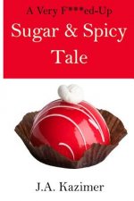 A Very F***ed-Up Sugar & Spicy Tale: A Mother Hubbard Mystery Novella