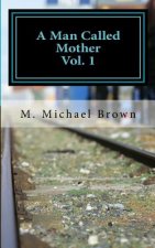 A Man Called Mother Vol.1