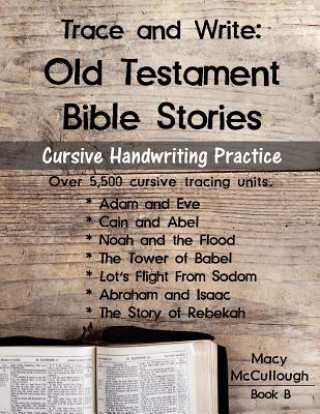 Trace and Write: Old Testament Bible Stories: Cursive Handwriting Practice Workbook