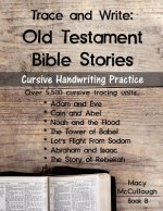 Trace and Write: Old Testament Bible Stories: Cursive Handwriting Practice Workbook