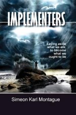 Implementers: Laying Aside What We Are, To Become What We Ought To Be