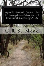 Apollonius of Tyana The Philosopher-Reformer of the First Century A.D.