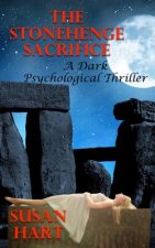 The Stonehenge Sacrifice: A Dark Psychological Thriller