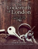 The Locksmith of London: A Tale of the Gordon Riots of 1780