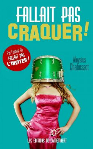 Fallait pas craquer !