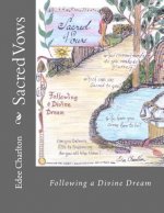 Sacred Vows: Following a Divine Dream