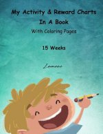 My Activity & Reward Charts In A Book With Coloring Pages (15 Weeks)
