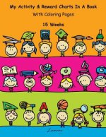 My Activity & Reward Charts In A Book With Coloring Pages (15 Weeks)