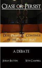 Cease or Persist: Does Prophecy Continue into the Present Age?