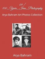 09 / 100_Years_Iran_Photography: Arya Bahram Art Photos Collection